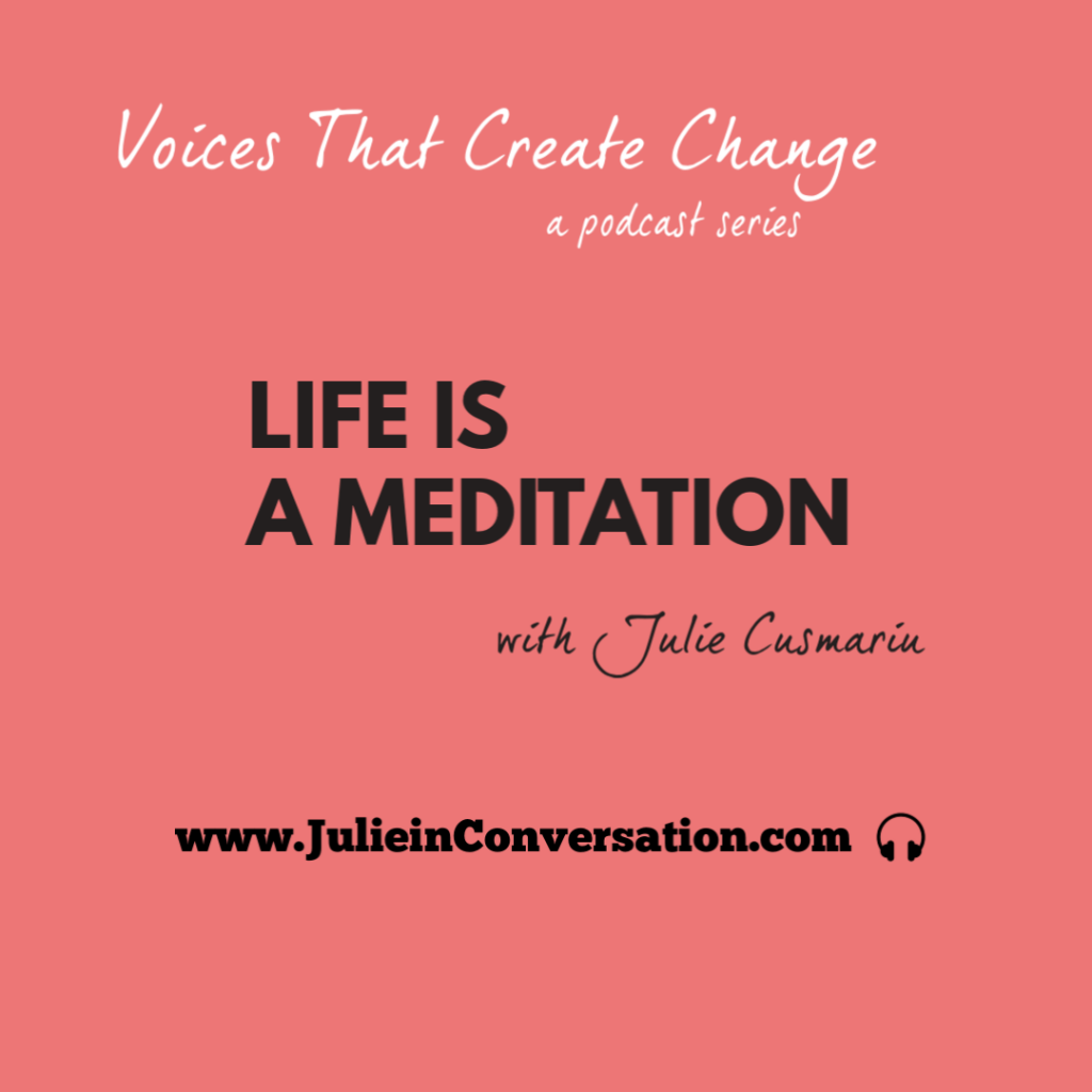 Life is a meditation