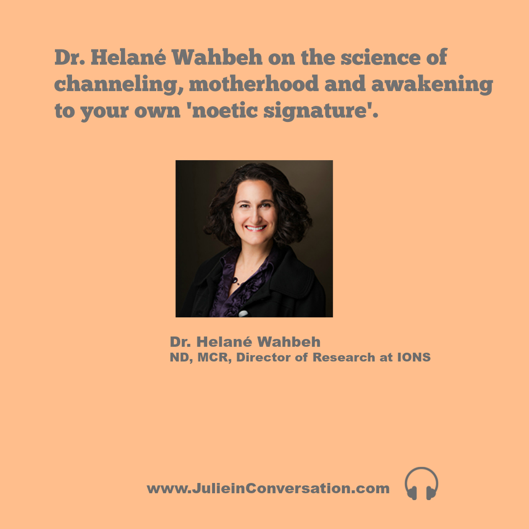 The Science Of Channeling With Dr. Helané Wahbeh In Conversation With ...